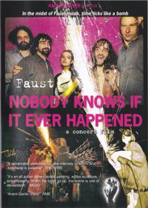 Faust ‎– Nobody Knows If It Ever Happened (A Concert Film)