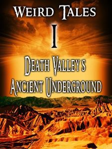 Weird Tales I: Death Valley's Ancient Underground