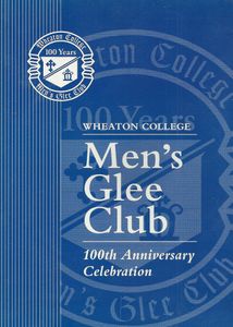 Wheaton College Men's Glee Club: 100th Anniversary Celebration