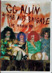 GG Allin & The AIDS Brigade - Live In Boston 1989