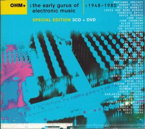 OHM+ : The Early Gurus Of Electronic Music - Special Edition 3CD + DVD