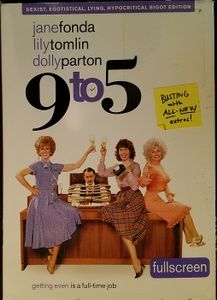 9 to 5: Sexist, Egotistical, Lying, Hypocritical Bigot Edition