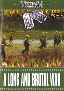 Vietnam Combat Vol. 1 A Long and Brutal War