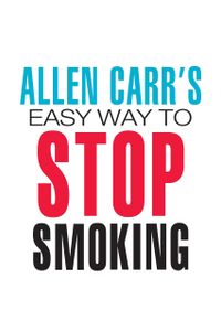 Allen Carr's Easy Way To Stop Smoking