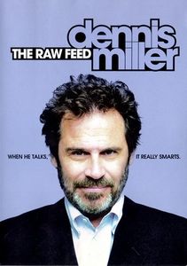 Dennis Miller: The Raw Feed