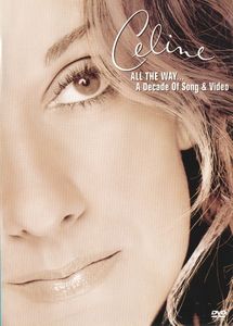 Celine Dion: All the Way: A Decade of Song & Video