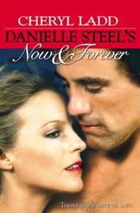 Danielle Steel’s Now & Forever