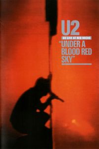 U2: Under A Blood Red Sky. Live At Red Rocks