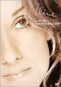 Céline Dion: All The Way... A Decade Of Song And Video