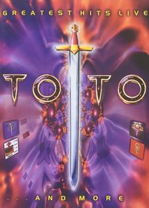Toto: Greatest Hits Live ...And More