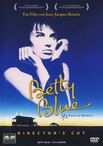 Betty Blue - 37,2 Grad am Morgen (Director's Cut)