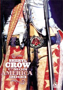 Sheryl Crow: C'mon America 2003