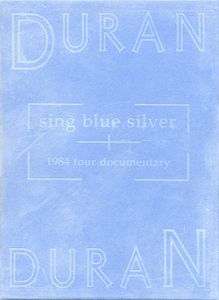 Duran Duran: Sing Blue Silver - 1984 Tour Documentary