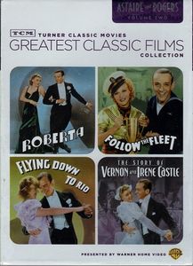 Astaire And Rogers Volume 2 - Roberta / Follow The Fleet / Flying Down To Rio / The Story Of Vernon And Irene Castle