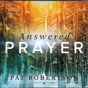 Answered Prayer: How To Pray Effectively And See God Work In Your Life
