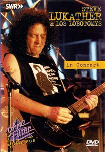 Steve Lukather & Los Lobotomys: In Concert