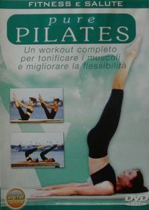 Pure Pilates (Un Workout Completo Per Tonificare I Muscoli E Migliorare La Flessibilità)