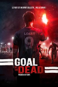 goal of the dead - première mi-temps