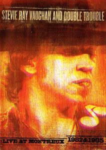 Stevie Ray Vaughan and Double Trouble: Live at Montreux 1982 & 1985
