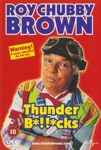 Roy Chubby Brown - Thunder B*ll*cks