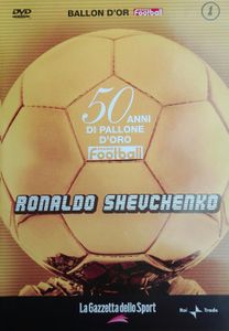 50 Anni Di Pallone D'Oro N.1 - Ronaldo Shevchenko