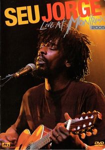 Seu Jorge: Live at Montreux 2005