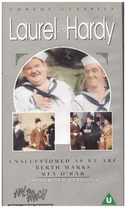 Laurel And Hardy: Unaccustomed As We Are/Berth Marks/Men O' War