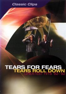Tears For Fears: Tears Roll Down - Greatest Hits '82-'92