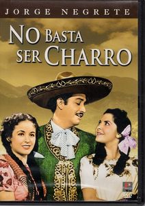 No Basta Ser Charro