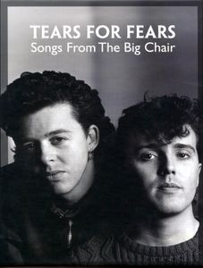 Tears For Fears: Songs From The Big Chair (30th Anniversary Edition)
