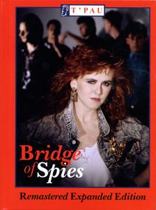 T'Pau: Bridge Of Spies (Remastered Expanded Edition)