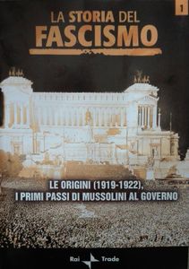 La Storia Del Fascismo N.1 - Le Origini (1919-1922), I Primi Passi Di Mussolini Al Governo