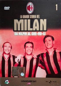 La Grande Storia Del Milan N.1 (1899-1958) - Da Kilpin A Gre-No-Li