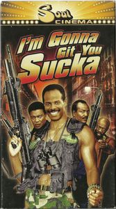 I'm Gonna Git You Sucka