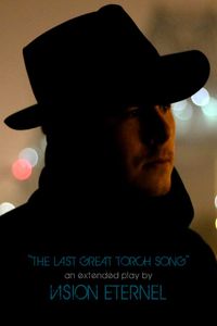 Vision Éternel: An Introduction To The Last Great Torch Song