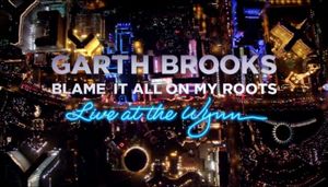 Garth Brooks: Blame It All On My Roots - Live At The Wynn