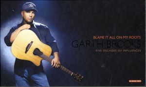 Garth Brooks: Blame It All On My Roots - Five Decades Of Influences