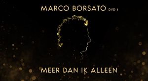 Marco Borsato: 25 Jaar - Meer Dan Ik Alleen