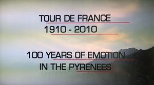 Tour de France 1910 - 2010: 100 Years Of Emotion In The Pyrenees