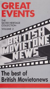 Great Events - The Silver Heritage Collection Volume 2 - The Best of British Movietone News