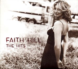 Faith Hill: The Hits