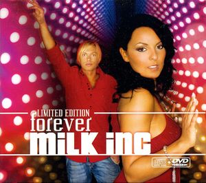 Milk Inc.: Forever (Limited Edition)
