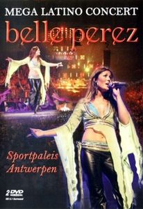 Belle Perez: Mega Latino Concert Sportpaleis 2006