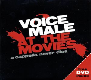 Voice Male: At The Movies - A Cappella Never Dies