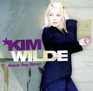 Kim Wilde: Never Say Never (Deluxe Edition)