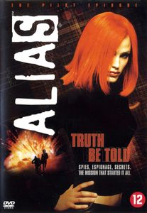 Alias: Truth Be Told (The Pilot Episode)