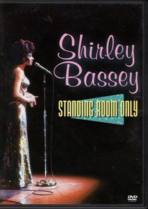 Shirley Bassey: Standing Room Only