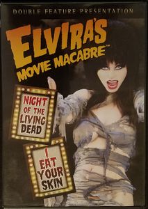 Elvira's Movie Macabre: Night of the Living Dead / I Eat Your Skin