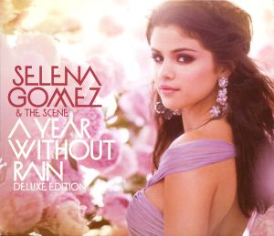 Selena Gomez & The Scene: A Year Without Rain (Deluxe Edition)