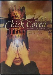 Chick Corea - The Ultimate Adventure: Live In Barcelona